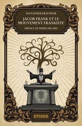 Jacob Frank et le mouvement frankiste (1726-1816)