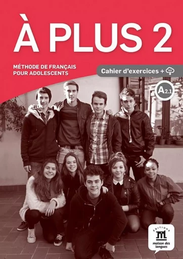 À plus ! 2 - cahier d'exercices -  Collectif - MAISON LANGUES