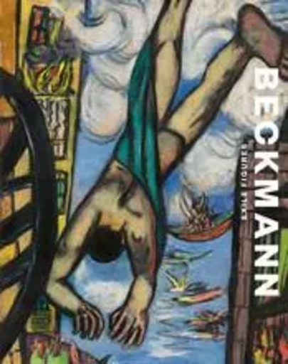 Max Beckmann Figures in Exile /anglais -  LLORENS TOMAS - DAP ARTBOOK