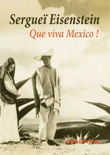 Que viva Mexico ! - Serguei EISENSTEIN - Casimiro