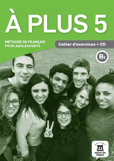 À plus ! 5 - cahier d'exercices -  Collectif - MAISON LANGUES