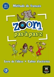 Zoom pas à pas 2 - Livre de l'élève + cahier d'activités + CD