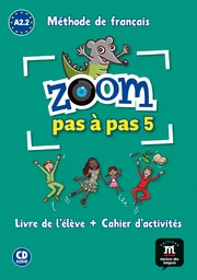 Zoom pas à pas 5 - Livre de l'élève + cahier d'activités + CD