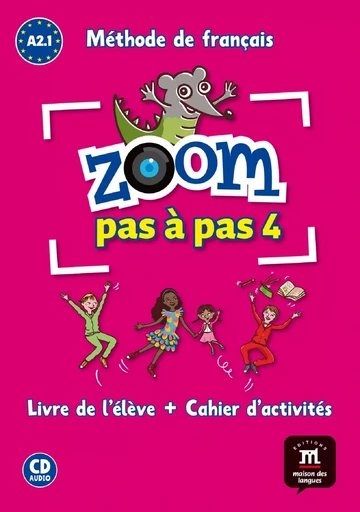 Zoom pas à pas 4 - Livre de l'élève + cahier d'activités + CD -  Collectif - MAISON LANGUES