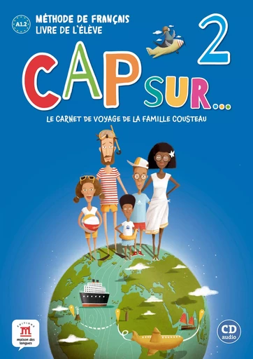 Cap sur... 2 - Livre de l'élève -  Collectif - MAISON LANGUES