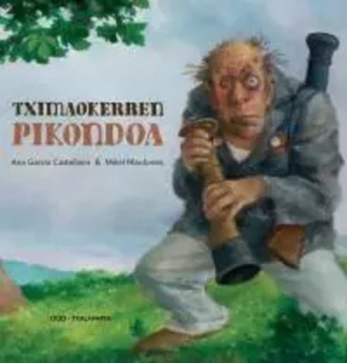 TXIMAOKERREN PIKONDOA -  CASTELLANO, ANA G. - TXALAPARTA