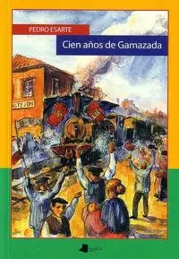 CIEN AYOS DE GAMAZADA -  ESARTE, PEDRO - PAMIELA