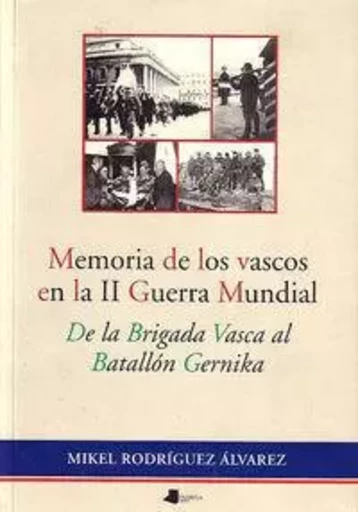 MEMORIA VASCOS II GUERRA MUNDIAL -  RODRIGUEZ ALVAREZ, M - PAMIELA