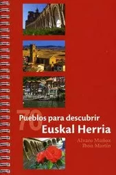 70 PUEBLOS PARA DESCUBRIR EUSKAL HERRIA