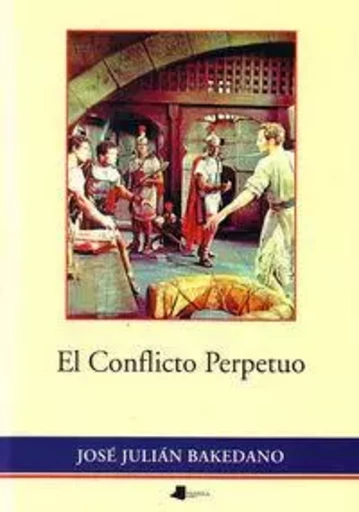 CONFLICTO PERPETUO, EL -  BAKEDANO, JOSE JULIA - PAMIELA