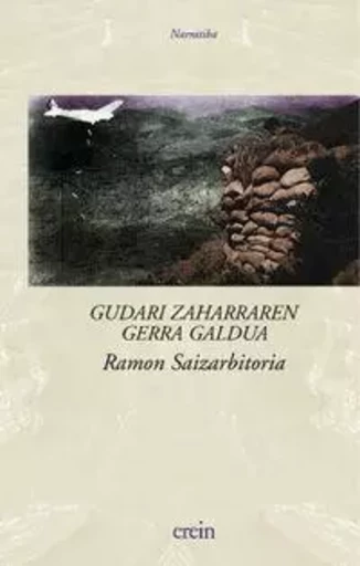 GUDARI ZAHARRAREN GERRA GALDUA -  SAIZARBITORIA, RAMON - EREIN