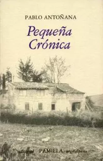 PEQUEYA CRONICA -  ANTOYANA, PABLO - PAMIELA