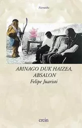 ARINAGO DUK HAIZEA, ABSALON