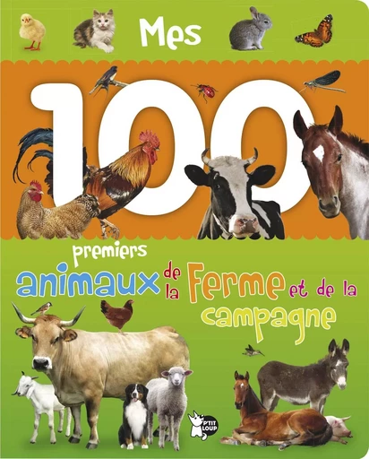 Mes 100 Premiers Animaux de la Ferme et de la Campagne -  Collectif - PTIT LOUP