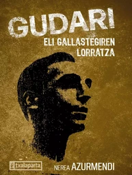 GUDARI - ELI GALLASTEGIREN LORRATZA