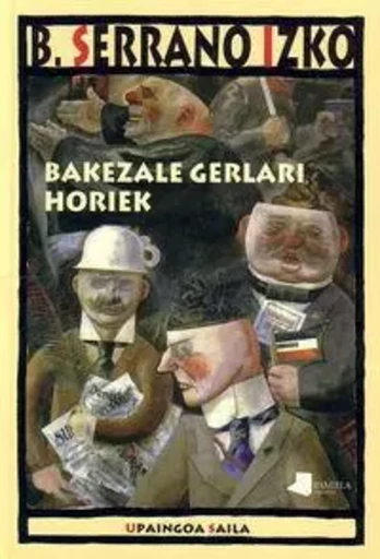 BAKEZALE GERLARI HORIEK -  SERRANO IZKO, BIXENT - PAMIELA