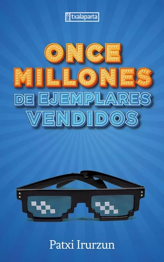 ONCE MILLONES DE EJEMPLARES VENDIDOS -  IRURZUN ILUNDAIN, PA - TXALAPARTA