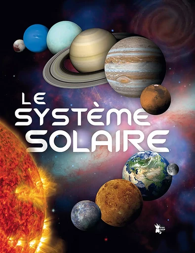 Le système solaire -  Collectif - PTIT LOUP