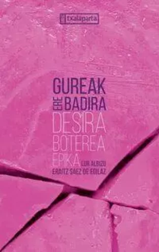 GUREAK ERE BADIRA -  ALBIZU, LUR - TXALAPARTA