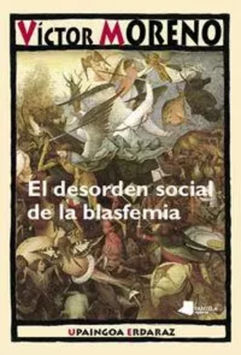 DESORDEN SOCIAL DE LA BLASFEMIA, EL -  MORENO, VICTOR - PAMIELA