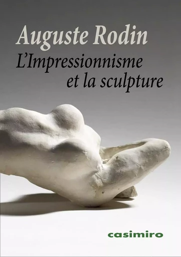 L'Impressionnisme et la sculpture - Auguste Rodin - Casimiro