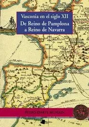 VASCONIA EN EL SIGLO XII - DE REINO DE PAMPLONA A REINO DE NAVARRA