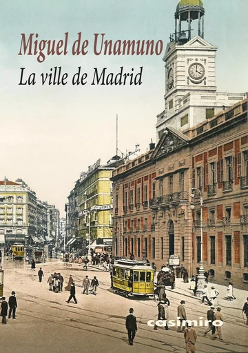 La ville de Madrid - Miguel de Unamuno - Casimiro