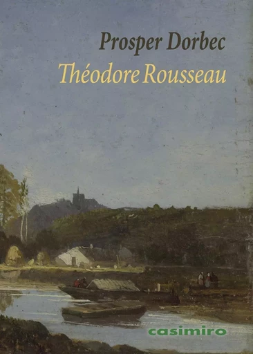 Théodore Rousseau - Prosper Dorbec - Casimiro