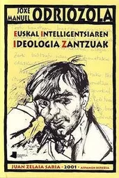 EUSKAL INTELLIGENTSIAREN IDEOLOGIA ZANTZUAK