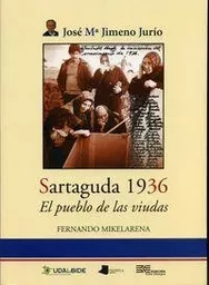 SARTAGUDA 1936 - EL PUEBLO DE LAS VIUDAS