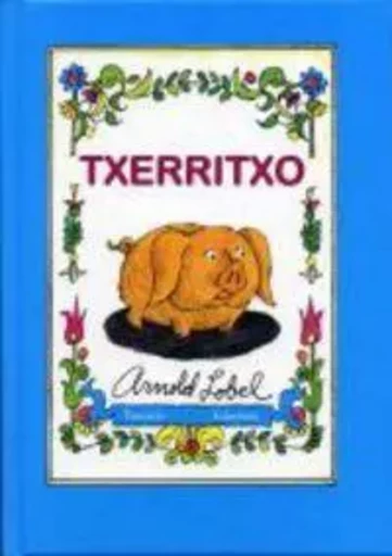 TXERRITXO -  LOBEL, ARNOLD - PAMIELA K