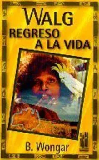 WALG - REGRESO A LA VIDA -  WONGAR, BERNARD - TXALAPARTA