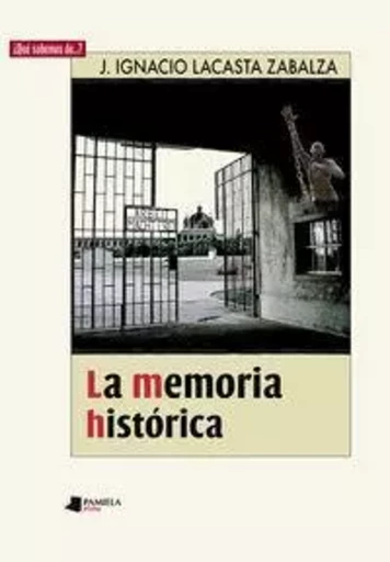 MEMORIA HISTORICA, LA -  LACASTA ZABALZA, JOS - PAMIELA