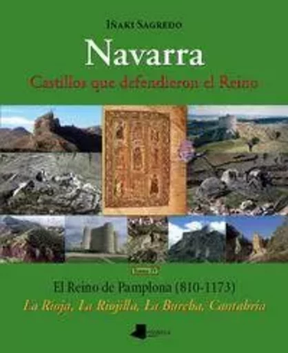 NAVARRA - CASTILLOS QUE DEFENDIERON EL REINO - TOMO IV -  SAGREDO GARDE, IYAKI - PAMIELA