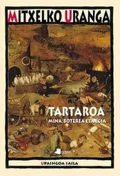 TARTAROA - MINA, BOTEREA ETA EGIA