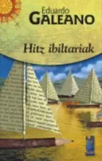 HITZ IBILTARIAK -  GALEANO, EDUARDO - TXALAPARTA