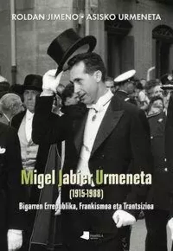 MIGEL JABIER URMENETA  - BIGARREN ERREPUBLIKA, FRANKISMOA ETA TRANTSIZIOA -  JIMENO ARANGUREN, RO - PAMIELA