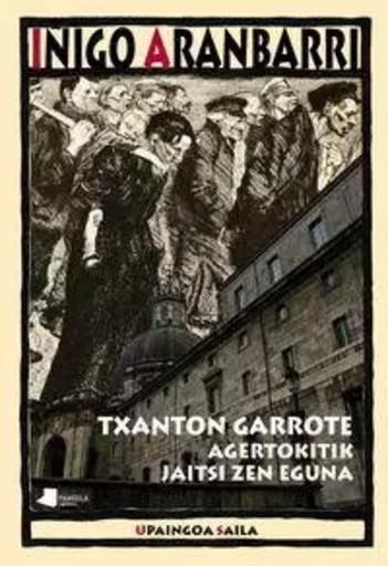 TXANTON GARROTE - AGERTOKITIK JAITSI ZEN EGUNA -  ARANBARRI, IYIGO - PAMIELA