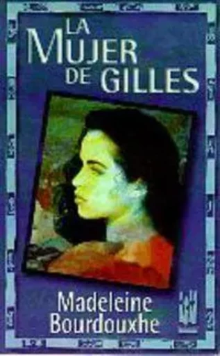 MUJER DE GILLES,LA -  BOURDOUXHE, MADELEIN - TXALAPARTA