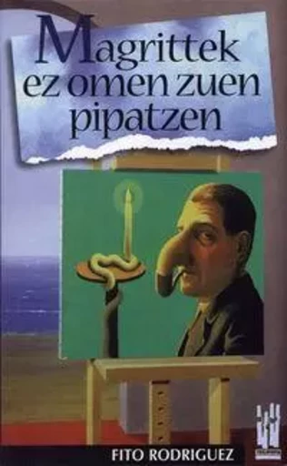 MAGRITTEK EZ OMEN ZUEN PIPATZEN -  RODRIGUEZ, FITO - TXALAPARTA