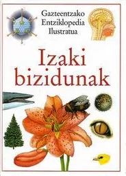 IZAKI BIZIDUNAK - GAZTEENTZAKO ENTZIKLOPEDIA ILUSTRATUA