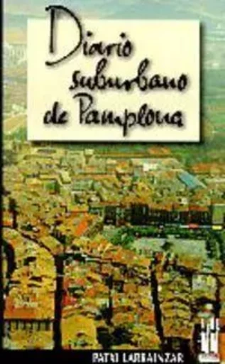 DIARIO SUBURBANO DE PAMPLONA -  LARRAINZAR, PATXI - TXALAPARTA