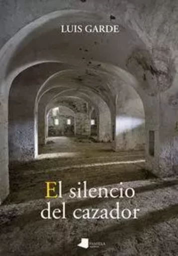 SILENCIO DEL CAZADOR, EL -  GARDE, LUIS - PAMIELA