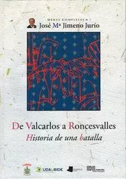 DE VALCARLOS A RONCESVALLES - HISTORIA DE UNA BATALLA