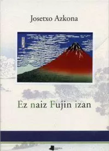 EZ NAIZ FUJIN IZAN -  AZKONA, JOSETXO - PAMIELA