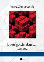 IZUEN GORDELEKUETAN BARRENA