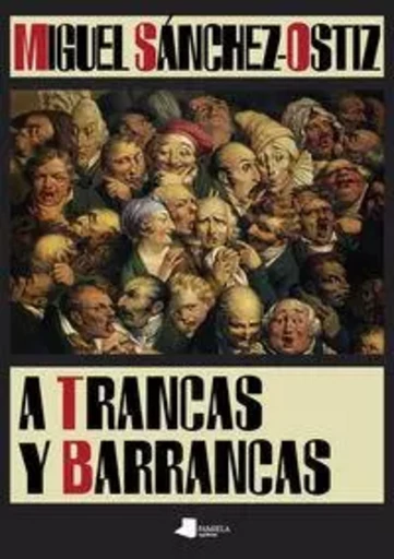 A TRANCAS Y BARRANCAS -  SANCHEZ-OSTIZ, MIGUE - PAMIELA