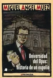 UNIVERSIDAD DEL OPUS - HISTORIA DE UN EXPOLIO