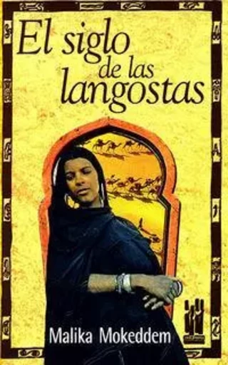 SIGLO DE LAS LANGOSTAS, EL -  MOKEDDEM, MALIKA - TXALAPARTA