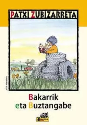 BAKARRIK ETA BUZTANGABE -  ZUBIZARRETA, PATXI - PAMIELA